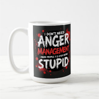I Don’t Need Anger Management Kaffemugg