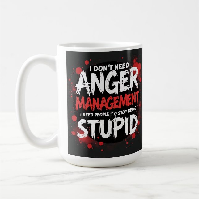I Don’t Need Anger Management Kaffemugg (Vänster)