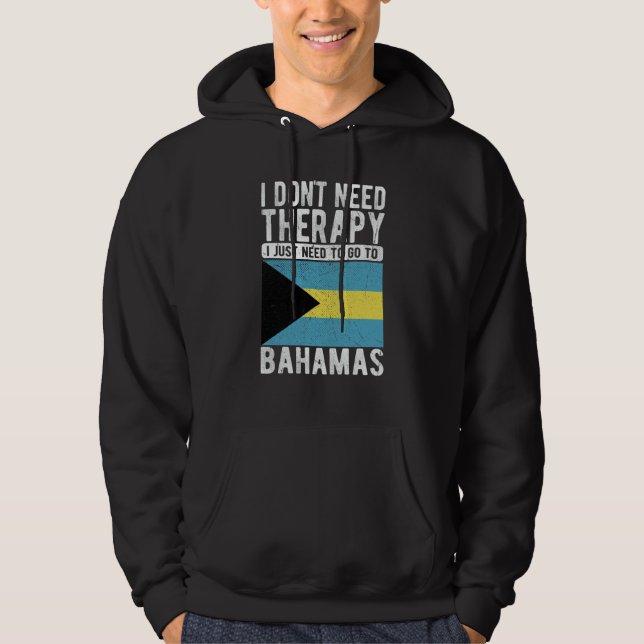 I don´t need Therapy I just need to go to Bahamas Hoodie (Framsida)