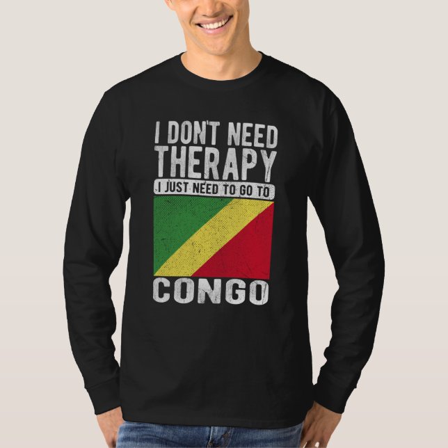 I don´t need Therapy I just need to go to Congo T Shirt (Framsida)