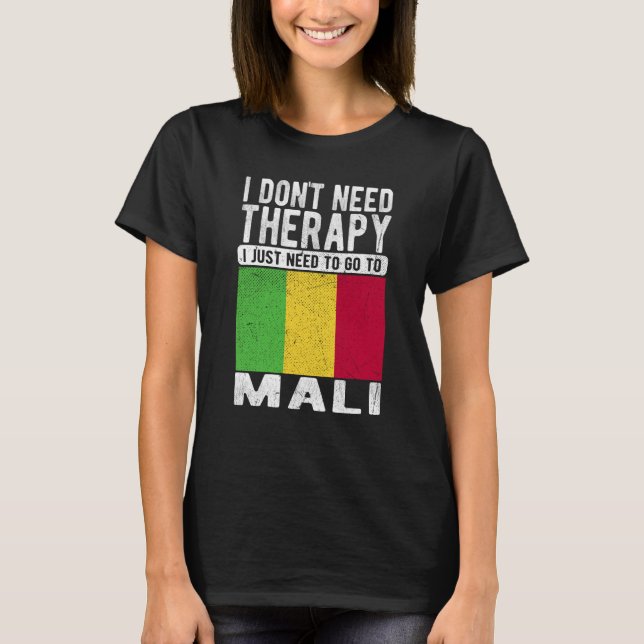 I don´t need Therapy I just need to go to Mali T Shirt (Framsida)