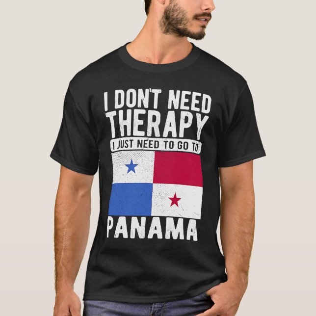 I don´t need Therapy I just need to go to Panama T Shirt (Framsida)