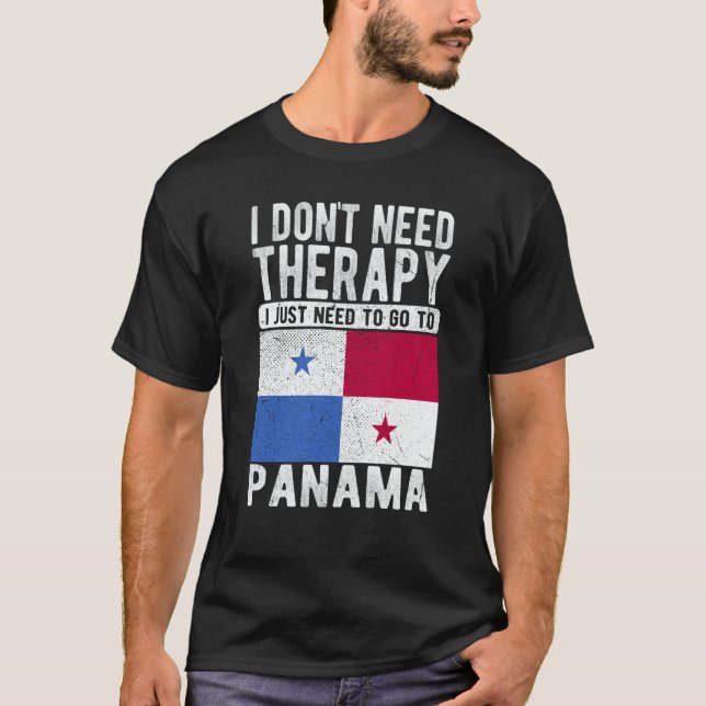 I don´t need Therapy I just need to go to Panama T Shirt (Framsida)