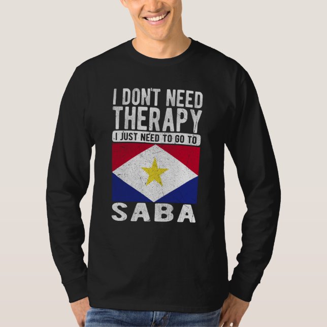 I don´t need Therapy I just need to go to Saba T Shirt (Framsida)