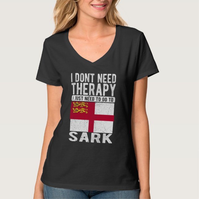 I don´t need Therapy I just need to go to Sark T Shirt (Framsida)