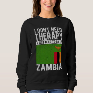 I don´t need Therapy I just need to go to Zambia T Shirt
