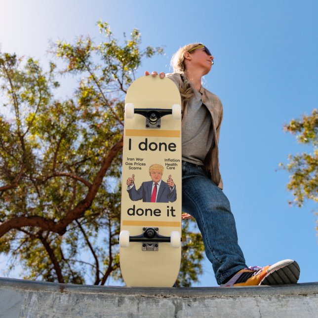 I Done Done It Skateboard (Utomhus 1)