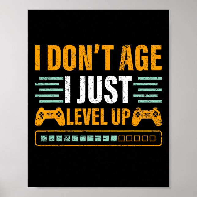 I Don't Age I Just Level Up Gaming Controller Gift Poster (Framsidan)