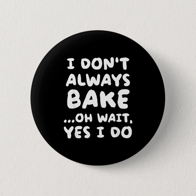 I Don't Always Bake Funny Baker Baking  Knapp (Framsida)