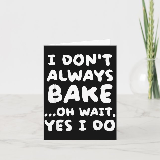 I Don't Always Bake Funny Baker Baking  Kort (Framsida)