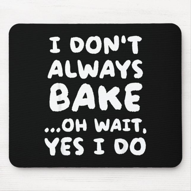 I Don't Always Bake Funny Baker Baking  Musmatta (Framsidan)
