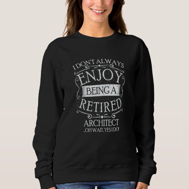 I Dont Always Being a Retired Architect Architectu T Shirt (Framsida)