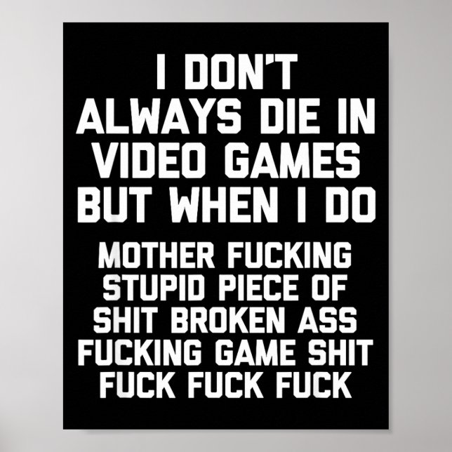 I Don't Always Die In Video Games Funny Saying Gam Poster (Framsidan)