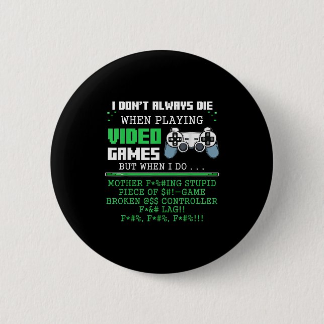 I Don't Always Die When Playing Video Games Contro Knapp (Framsida)