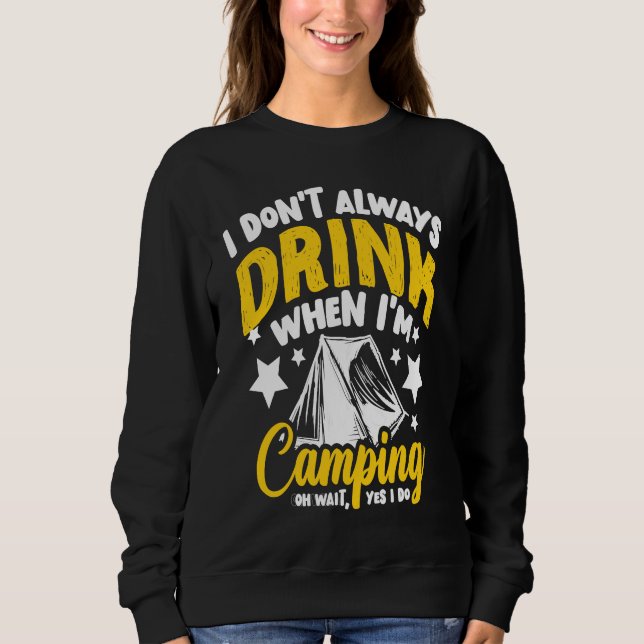 I Don't Always Drink When I'm Camping  Camping  1 T Shirt (Framsida)