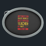 I Don't Always Enjoy Being A Retired Teacher Yes I<br><div class="desc">I Don't Always Enjoy Being A Retired Teacher Yes I Do</div>