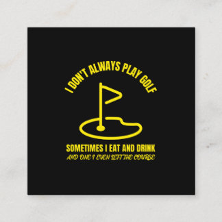 I dont always play funny golfing golfer golf