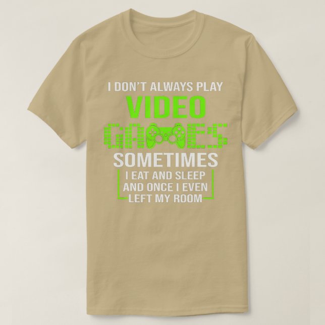 I DONT ALWAYS PLAY VIDEO GAMES Boys ns Funny (1) T Shirt (Design framsida)