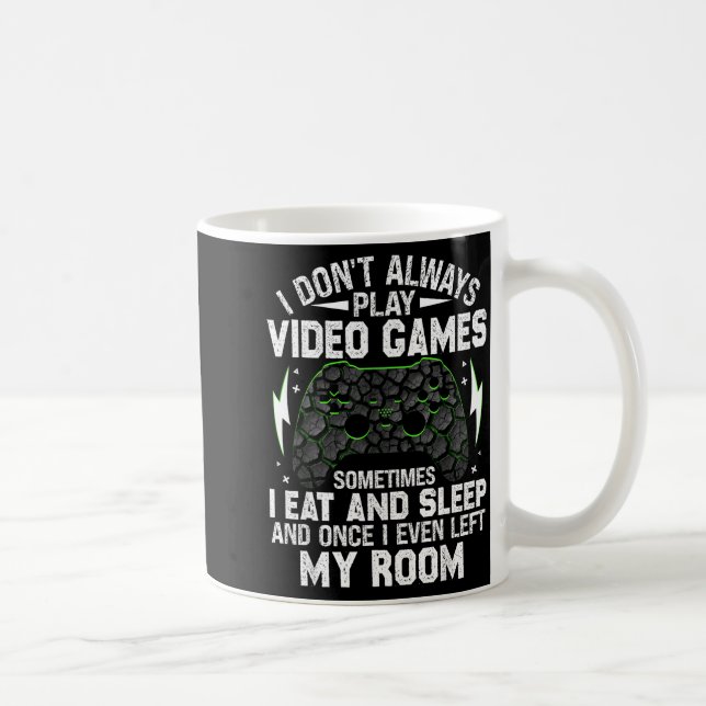 I Don't Always Play Video Games Funny Gamer Boys M Kaffemugg (Höger)