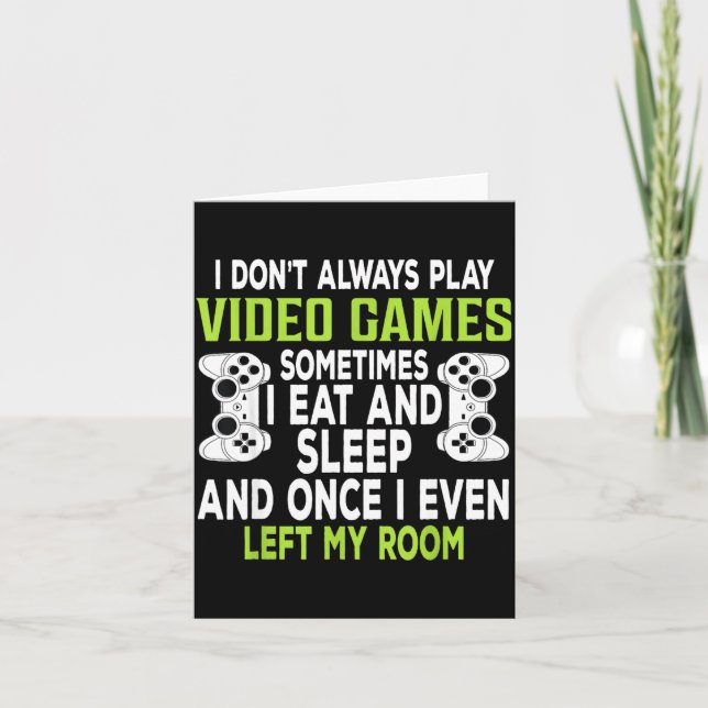I Don't Always Play Video Games Funny Gamer Gift B Kort (Framsida)