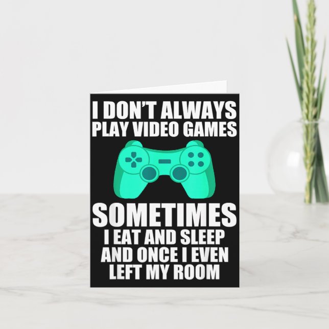 I Don't Always Play Video Games Sometimes I Eat An Kort (Framsida)