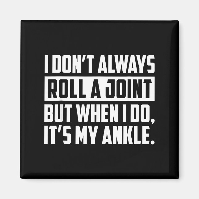 I Don't Always Roll A Joint But When I Do, It's My Magnet (Framsidan)