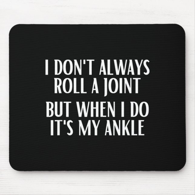 I Don't Always Roll A Joint But When I Do It's My  Musmatta (Framsidan)