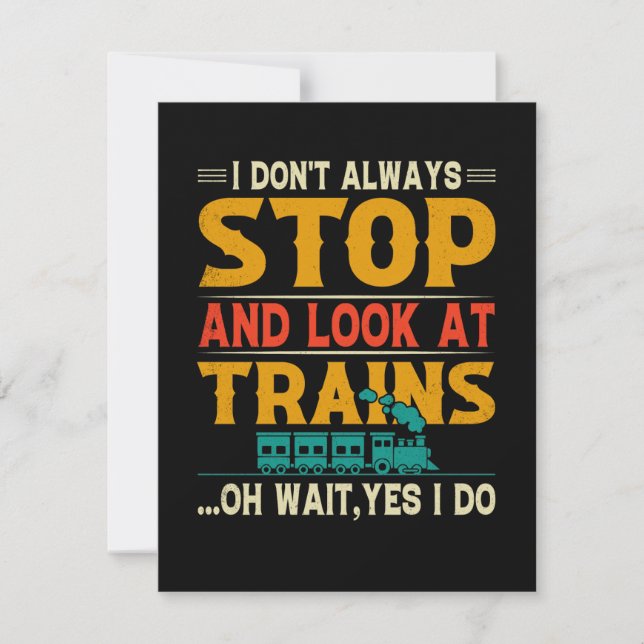I Don't Always Stop Look At Trains Tack Kort (Framsida)