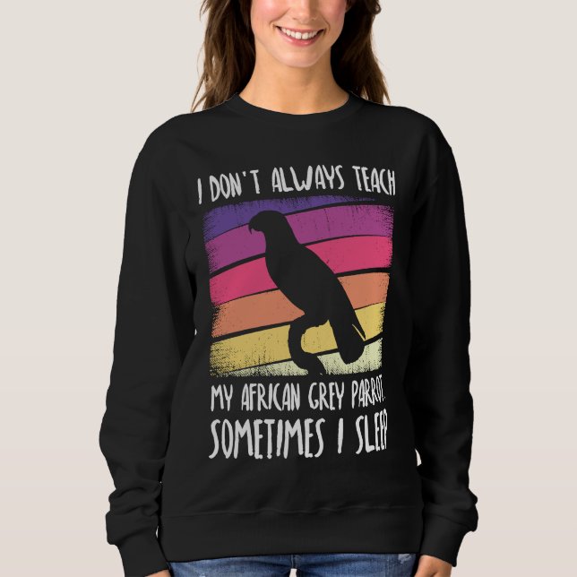 I don't always teach my african grey parrot t shirt (Framsida)
