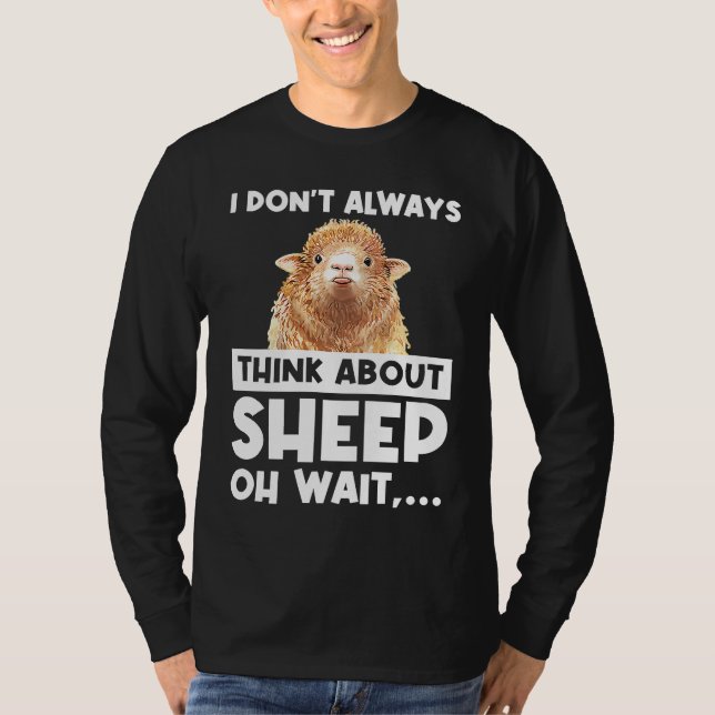 I don't always think about sheep oh wait  sheeps t shirt (Framsida)