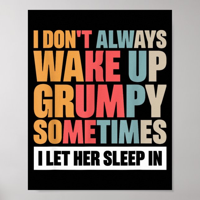 I Don't Always Wake Up Mpy Sometimes I Let Her Sle Poster (Framsidan)