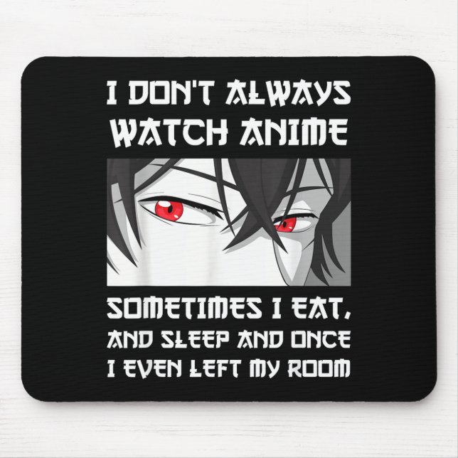 I Don't Always Watch Anime Sometimes I Eat And Sle Musmatta (Framsidan)