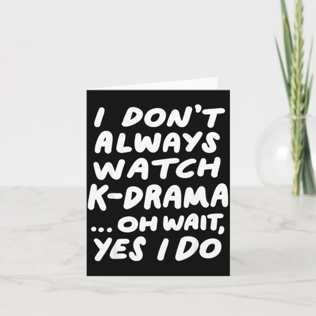I Don't Always Watch K-drama Funny South Korean  Kort (Framsida)