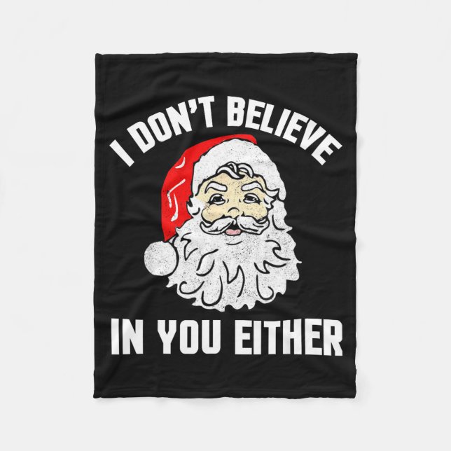 I Don't Believe In You Either - Funny Christmas  Fleecefilt (Framsidan)