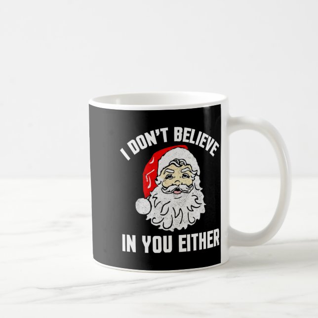 I Don't Believe In You Either - Funny Christmas  Kaffemugg (Höger)