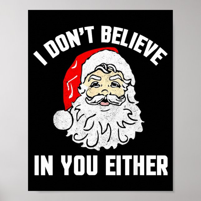I Don't Believe In You Either - Funny Christmas  Poster (Framsidan)