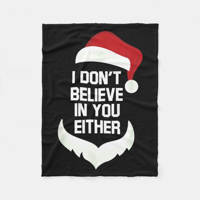 I Don't Believe In You Either Funny Santa Christma Fleecefilt (Framsidan)