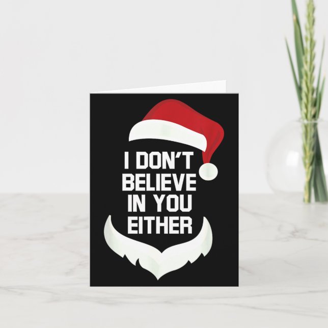 I Don't Believe In You Either Funny Santa Christma Kort (Framsida)