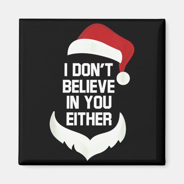 I Don't Believe In You Either Funny Santa Christma Magnet (Framsidan)