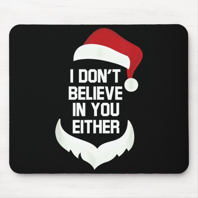 I Don't Believe In You Either Funny Santa Christma Musmatta (Framsidan)