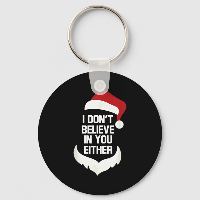 I Don't Believe In You Either Funny Santa Christma Nyckelring (Framsida)