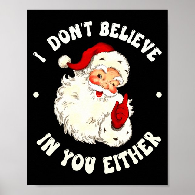 I Don't Believe In You Either, Funny Santa Claus Q Poster (Framsidan)