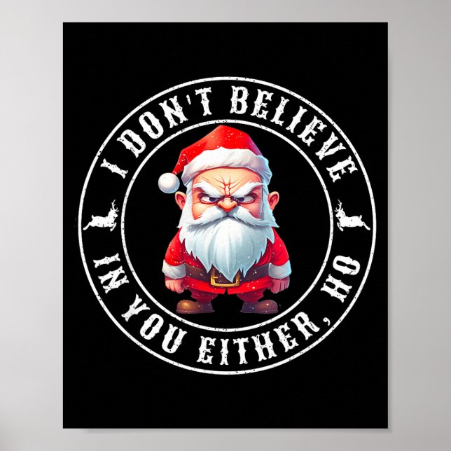 I Don't Believe In You Either Ho Sarcastic Santa C Poster (Framsidan)