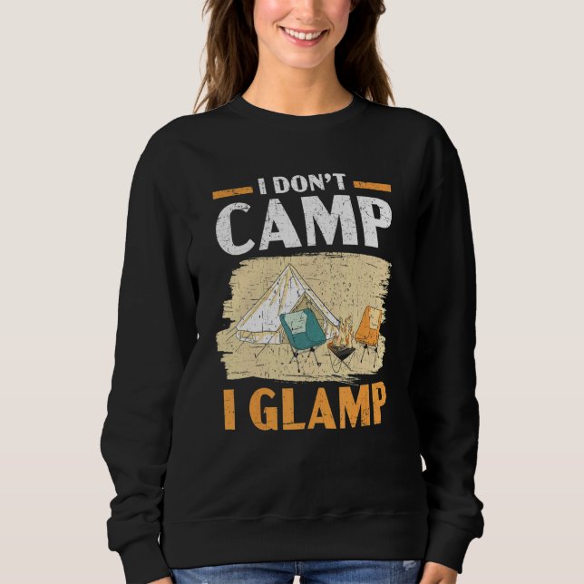 I Don't Camp I Glamp Camper Nature   Camping T Shirt (Framsida)