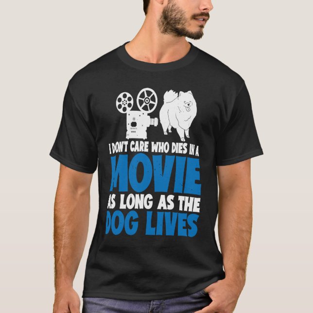 I Don't Care As Long As The Dog Lives           T Shirt (Framsida)