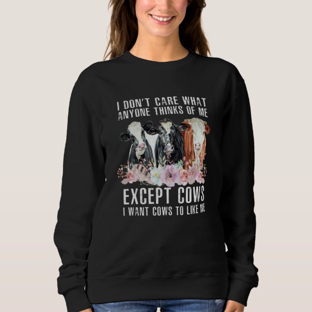 I Don't Care What Anyone Thinks Of Me  Cows Farmer T Shirt (Framsida)