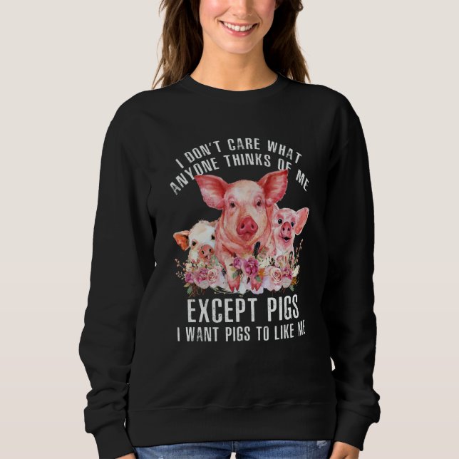 I Don't Care What Anyone Thinks Of Me  Pigs Farmer T Shirt (Framsida)