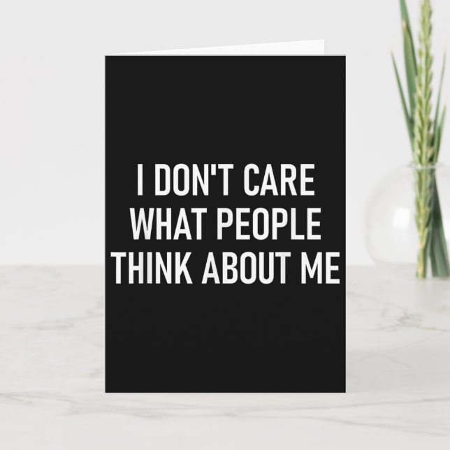 I Don't Care What People Think About Me, Funny, Sa Kort (Framsida)