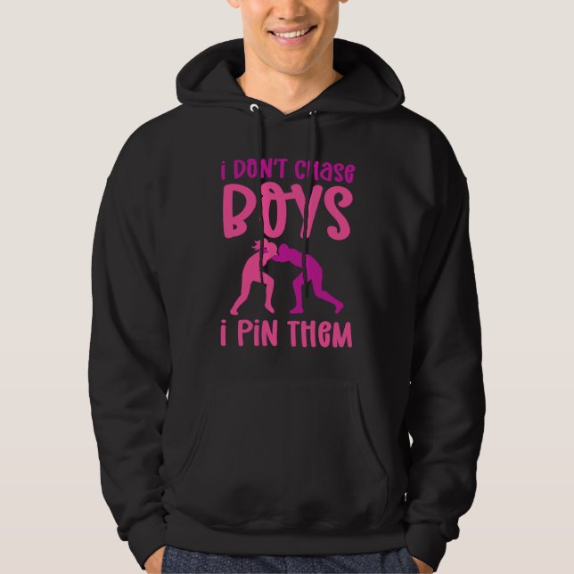 I Don't Chase Boys I Pin Them Wrestling Hoodie (Framsida)
