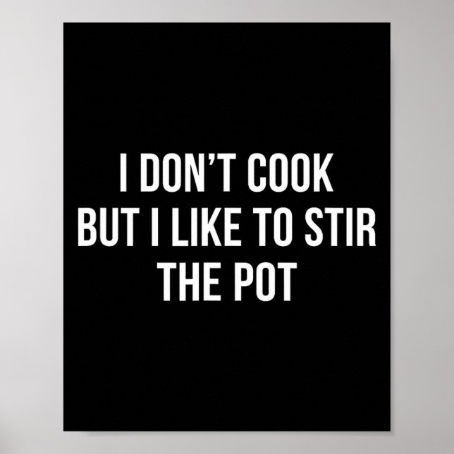 I Don't Cook - But I Like To Stir The T -  Poster (Framsidan)